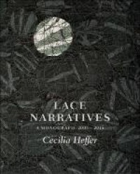 Lace narratives: a monograph, 2005-2015