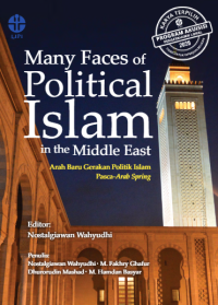 Many faces of political Islam in the Middle East: arah baru gerakan politik Islam pasca-Arab Spring