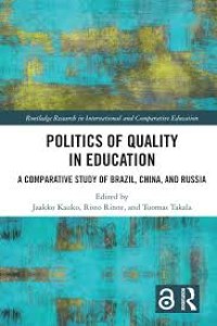 Politics of quality in education: a comparative study of Brazil, China, and Russia, 1st Edition