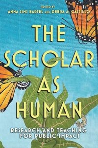 The scholar as human : research and teaching for public impact