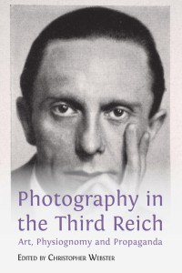 Photography in the Third Reich : art, physiognomy and propaganda