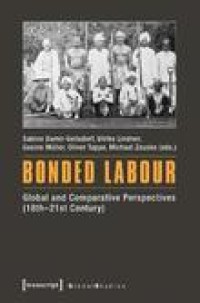 Bonded labour: global and comparative perpective (18th-21st century)