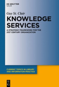 Knowledge Library: A Strategic Framework for the 21st Century Organization