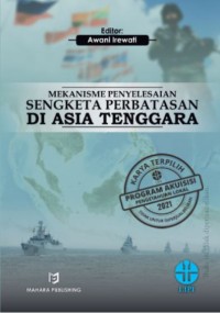 Mekanisme penyelesaian sengketa perbatasan di Asia Tenggara