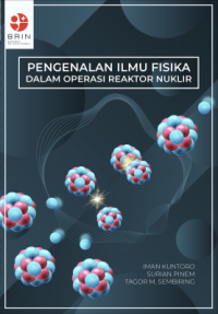 Pengenalan Ilmu Fisika dalam Operasi Reaktor Nuklir