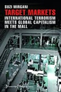 Target markets: international terrorism meets global capitalism in the mall