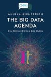 big data agenda: data ethics and critical data studies