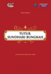 Tutur Sundhari Bungkah : deskripsi, terjemahan dan suntingan