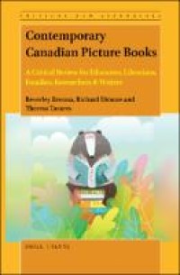 Contemporary Canadian picture books : a critical review for educators, librarians, families, researchers & writers